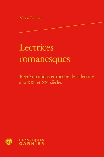 Lectrices romanesques. Représentations et théorie de la lecture aux XIXe et XXe siècles