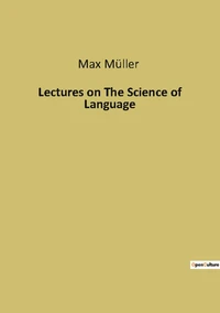 Lectures on The Science of Language