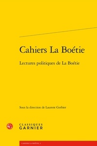  Classiques Garnier - Lectures politiques de La Boétie.
