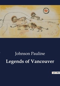 Johnson Pauline - Legends of Vancouver.