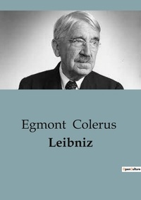 Egmont Colerus - Philosophie  : Leibniz.