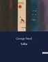 George Sand - Les classiques de la littérature  : Lélia - ..