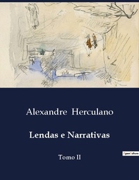 Alexandre Herculano - Lendas e Narrativas - Tomo II.