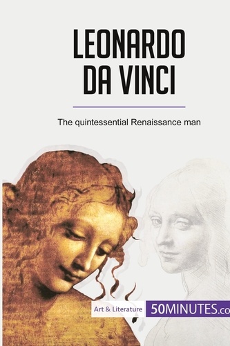 Art &amp; Literature  Leonardo da Vinci. The quintessential Renaissance man
