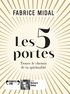 Fabrice Midal - Les 5 portes - Trouve le chemin de ta spiritualité. 1 CD audio MP3