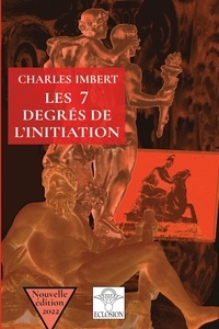  Eclosion et Charles Imbert - Les 7 degrés de l'initiation.