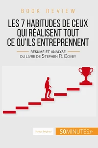 Les 7 habitudes de ceux qui réalisent tout ce qu'ils entreprennent