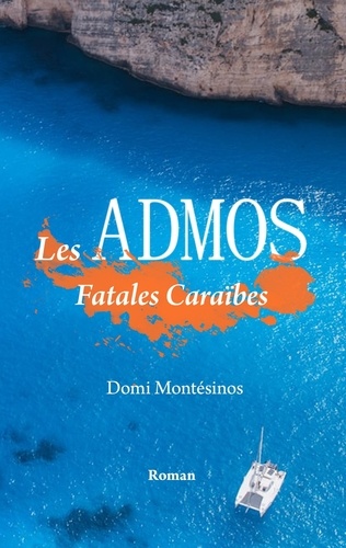 Domi Montesinos - Les Admos - Fatales Caraïbes.