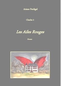 Ariane Perdigal - Les ailes rouges - Charles 2.