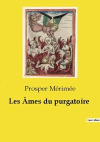 Prosper Mérimée - Les âmes du purgatoire.