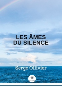 Serge Ollivier - Les âmes du silence.