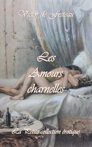 Victor de Festeau - Les Amours charnelles.