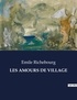 Émile Richebourg - Les classiques de la littérature  : Les amours de village - ..