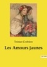Tristan Corbière - Les classiques de la littérature  : Les Amours jaunes.