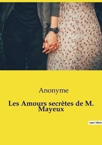  Collectif - Les classiques de la littérature  : Les Amours secrètes de M. Mayeux.