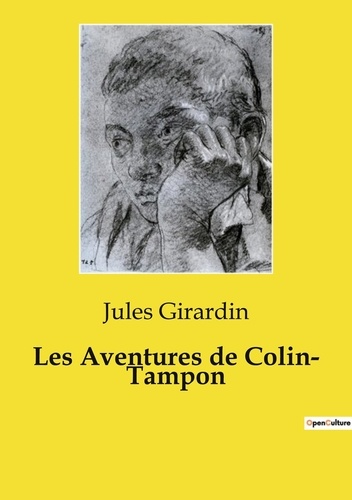 Jules Girardin - Les classiques de la littérature  : Les Aventures de Colin­ Tampon.