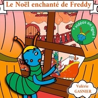 Valérie Gasnier - Les aventures de Freddy Tome 6 : Le Noël enchanté de Freddy.