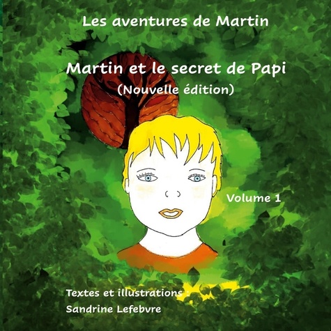 Les aventures de Martin Tome 1 Martin et le secret de Papi