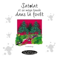Nadine Stein - Les aventures de Shakitash  : Satolat et sa méga bande dans la forêt.