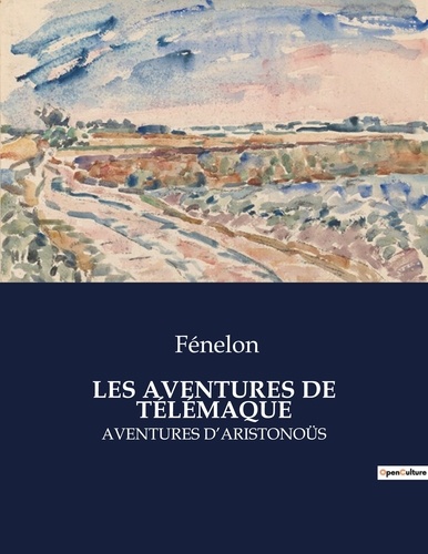  Collectif - Les classiques de la littérature  : LES AVENTURES DE TÉLÉMAQUE - AVENTURES D'ARISTONOÜS.