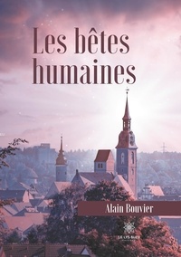 Alain Bouvier - Les bêtes humaines.