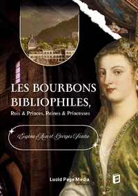 Les Bourbons bibliophiles, Rois & Princes, Reines & Princesses