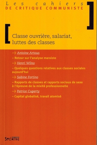 Antoine Artous et Henri Wilno - Les cahiers de critique communiste  : Classe ouvrière, salariat, luttes des classes.