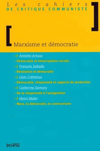 Antoine Artous et Léon Crémieux - Les cahiers de critique communiste  : Marxisme et démocratie.