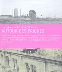 Gilles Clément et Claude Eveno - Les cahiers de l'Ecole de Blois N° 4 : Autour des friches.