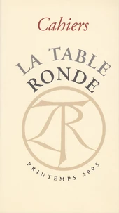 Les Cahiers de la Table Ronde Printemps 2005