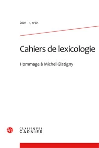Les Cahiers de lexicologie N° 84, 2004-1