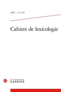 Les Cahiers de lexicologie N° 91, 2007-2