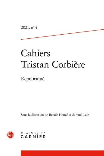 Les cahiers de Tristan Corbière N° 4/2021 Repolitiqué