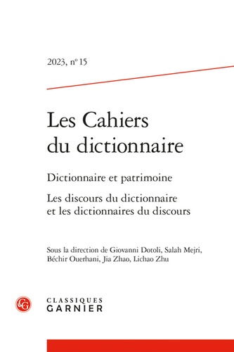 Les cahiers du dictionnaire N° 15/2023 Dictionnaire et patrimoine les discours du dictionnaire et les dictionnaires du