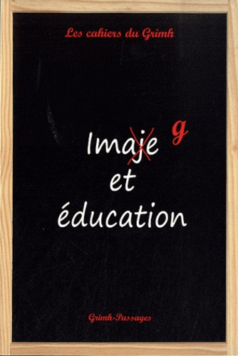 Jean Séguin - Les cahiers du Grimh N° 7 : Image et Education.