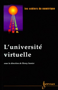 Henry Samier - Les cahiers du numérique Volume 1 N° 2/2000 : L'université virtuelle.