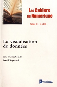 David Reymond - Les cahiers du numérique Volume 12 N° 4, octobre-décembre 2016 : La visualisation de données.