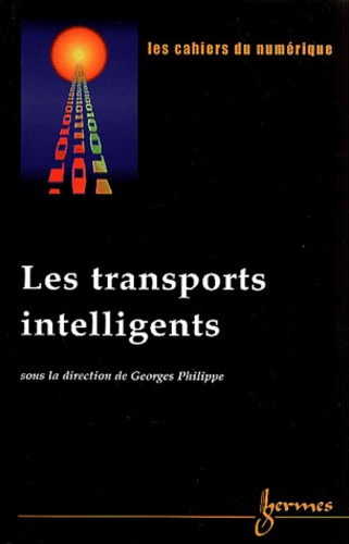 Georges Philippe - Les cahiers du numérique Volume 2 N° 1/2001 : Les transports intelligents.
