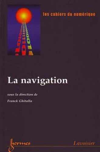 Franck Ghitalla - Les cahiers du numérique Volume 3/2002 : La navigation.