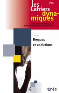Dominique Youf - Les Cahiers dynamiques N° 56 Octobre 2013 : Drogues et addictions.