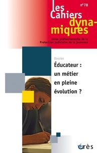 Bernard Guzniczak - Les Cahiers dynamiques N° 78 : Educateur : un métier en pleine évolution ?.