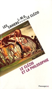 Olivier Salazar-Ferrer et Bronwen Martin - Les cahiers J.-M.G. Le Clézio N° 8/2015 : Le Clézio et la philosophie.