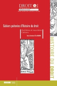 Eric Gojosso - Les Cahiers poitevins d'Histoire du droit N°8 et 9 : .