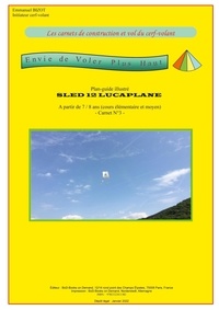 Emmanuel Bizot - Les carnets de construction et vol du cerf-volant - Carnet N° 3, SLED 12 Lucaplane.