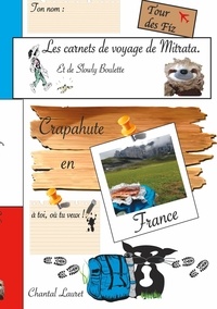 Chantal Lauret - Les Carnets de voyage de Mitrata Tome 2 : Crapahute en France, Tour des Fizz.