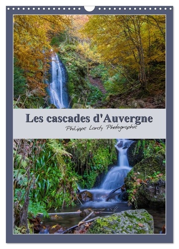 Philippe Lardy - CALVENDO Nature  : Les cascades d'Auvergne (Calendrier mural 2024 DIN A3 horizontal), CALVENDO calendrier mensuel - Une balade au fil de l'eau en Auvergne.