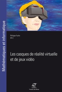 Philippe Fuchs - Les casques de réalité virtuelle et de jeux vidéo.