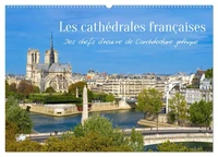 Les cathédrales françaises - Des chefs-d'oeuvre de l'architecture gothique (Calendrier mural 2027 DIN A2 vertical), CALVENDO calendrier mensuel