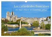 Les cathédrales françaises - Des chefs-d'oeuvre de l'architecture gothique (Calendrier mural 2027 DIN A3 vertical), CALVENDO calendrier mensuel