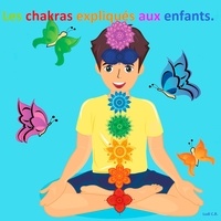C. R. Ludi - Les chakras expliqués aux enfants.